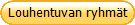 Louhentuvan ryhmät